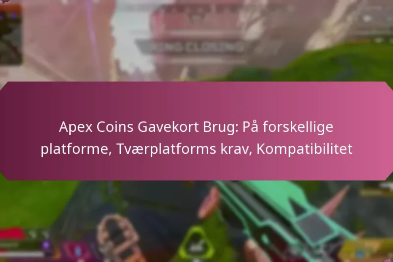 Apex Coins Gavekort Brug: På forskellige platforme, Tværplatforms krav, Kompatibilitet