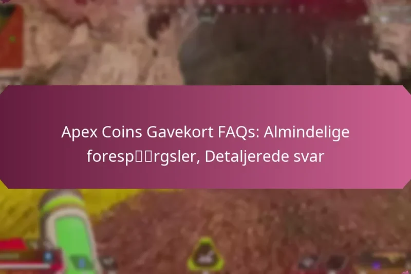Apex Coins Gavekort FAQs: Almindelige forespørgsler, Detaljerede svar