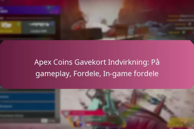 Apex Coins Gavekort Indvirkning: På gameplay, Fordele, In-game fordele