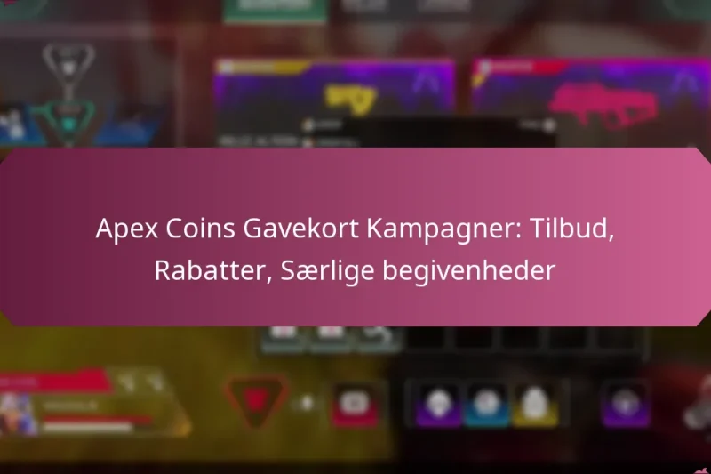 Apex Coins Gavekort Kampagner: Tilbud, Rabatter, Særlige begivenheder