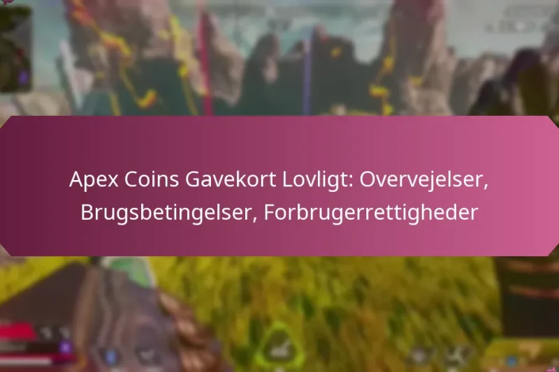Apex Coins Gavekort Lovligt: Overvejelser, Brugsbetingelser, Forbrugerrettigheder