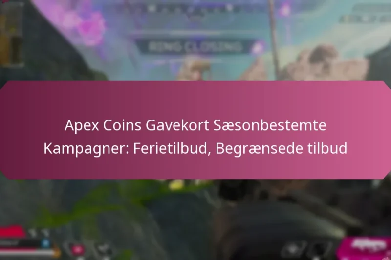 Apex Coins Gavekort Sæsonbestemte Kampagner: Ferietilbud, Begrænsede tilbud
