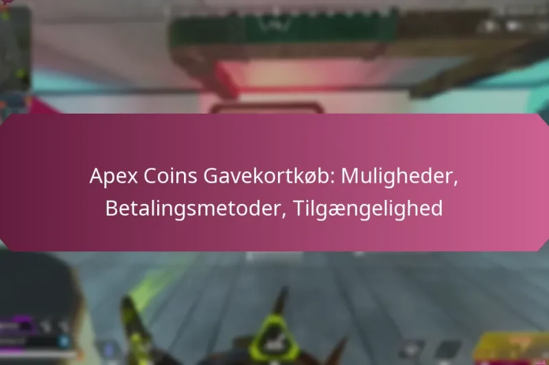 Apex Coins Gavekortkøb: Muligheder, Betalingsmetoder, Tilgængelighed