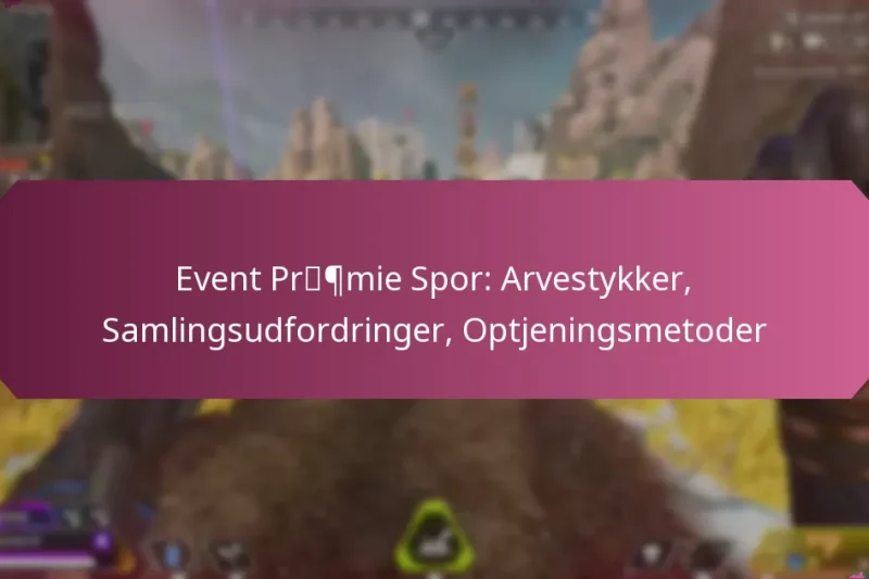 Event Præmie Spor: Arvestykker, Samlingsudfordringer, Optjeningsmetoder