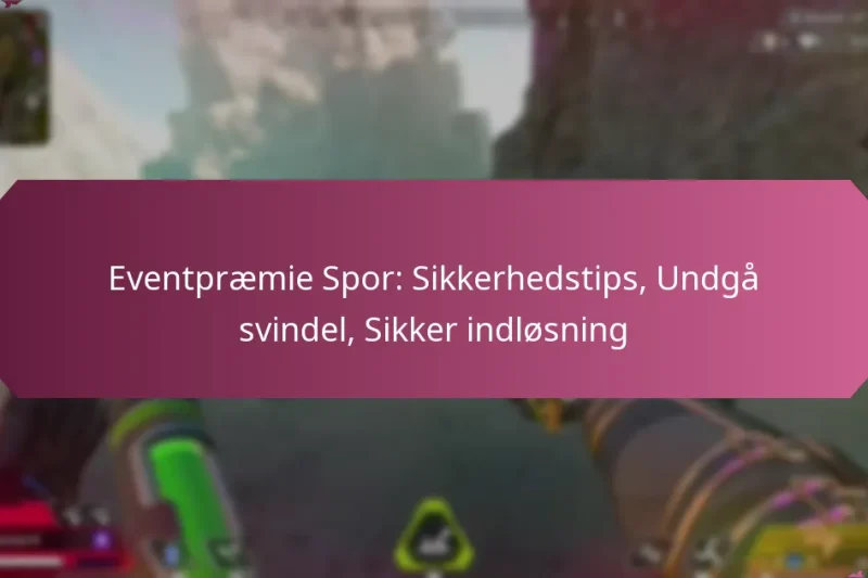 Eventpræmie Spor: Sikkerhedstips, Undgå svindel, Sikker indløsning