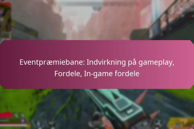 Eventpræmiebane: Indvirkning på gameplay, Fordele, In-game fordele