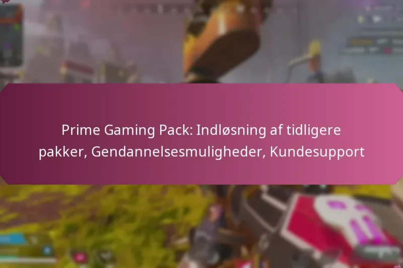 Prime Gaming Pack: Indløsning af tidligere pakker, Gendannelsesmuligheder, Kundesupport