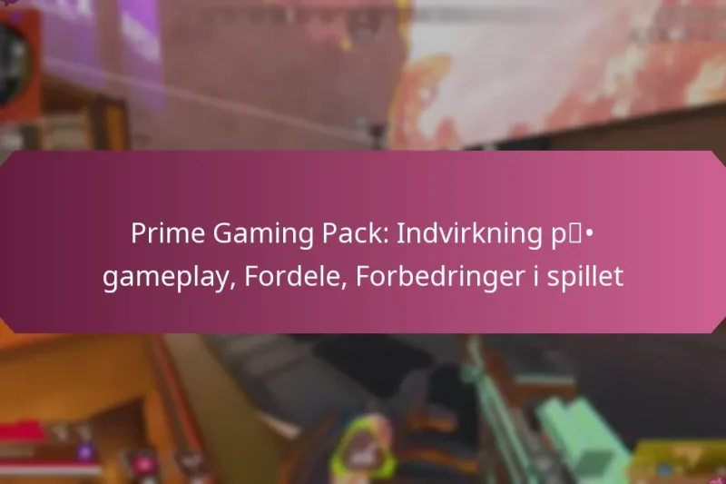 Prime Gaming Pack: Indvirkning på gameplay, Fordele, Forbedringer i spillet