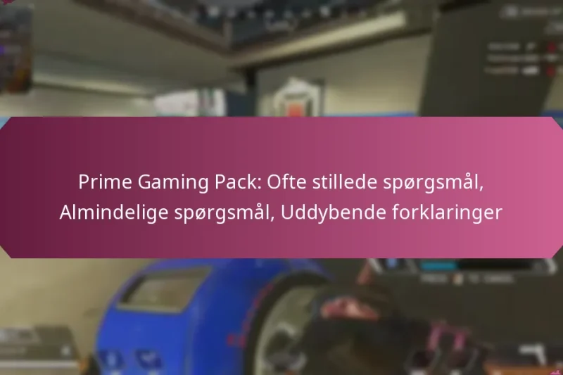 Prime Gaming Pack: Ofte stillede spørgsmål, Almindelige spørgsmål, Uddybende forklaringer