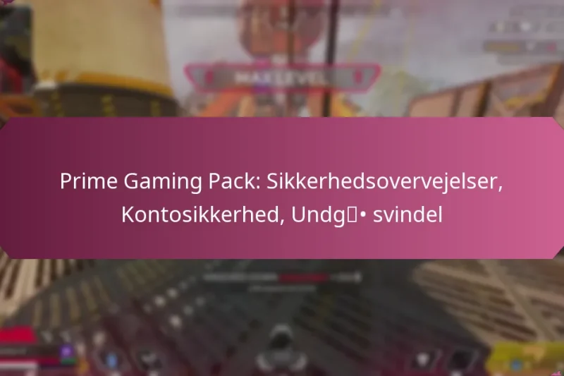 Prime Gaming Pack: Sikkerhedsovervejelser, Kontosikkerhed, Undgå svindel