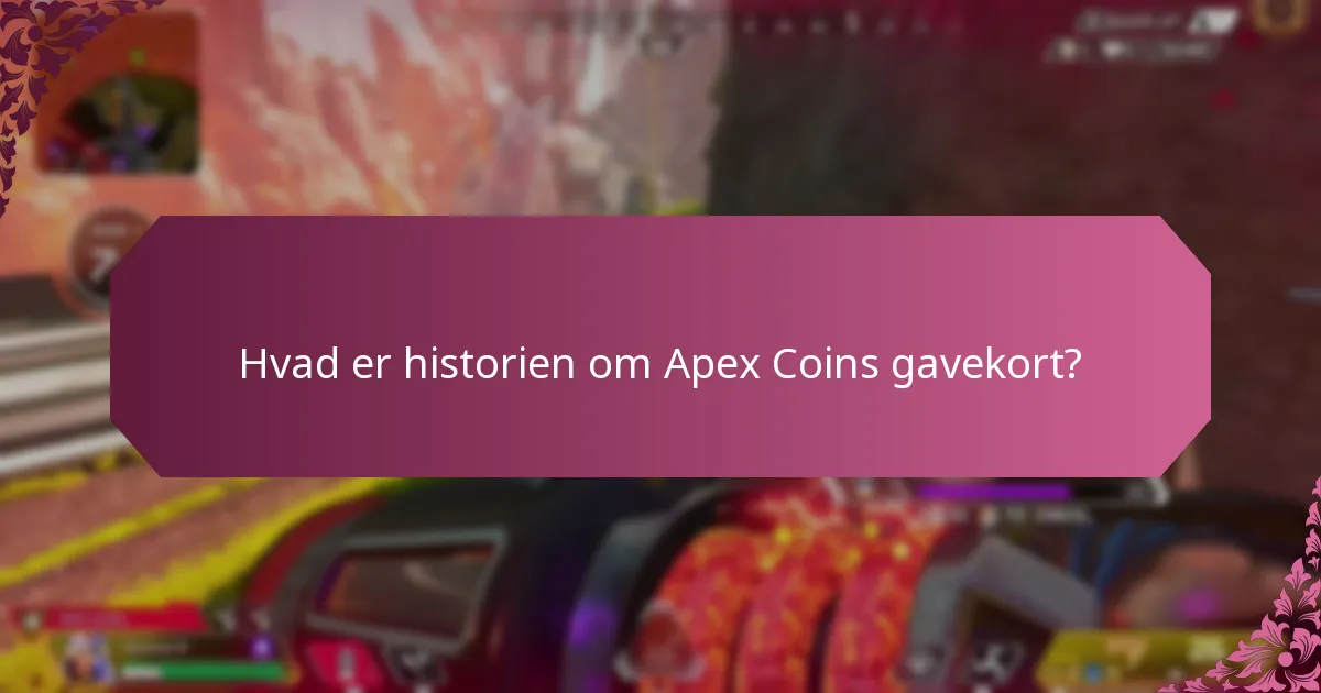 Hvordan sammenlignes de nuværende Apex Coins gavekort med tidligere versioner?