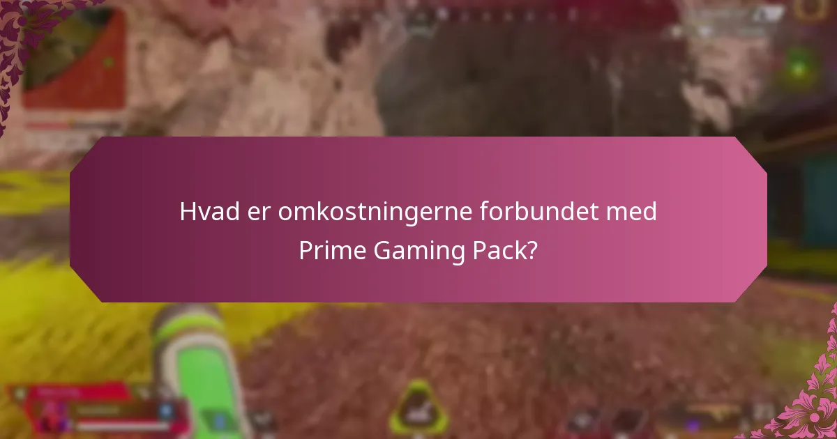 Hvad er omkostningerne forbundet med Prime Gaming Pack?