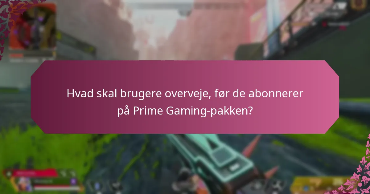 Hvordan er Prime Gaming-pakkens service blevet forbedret?