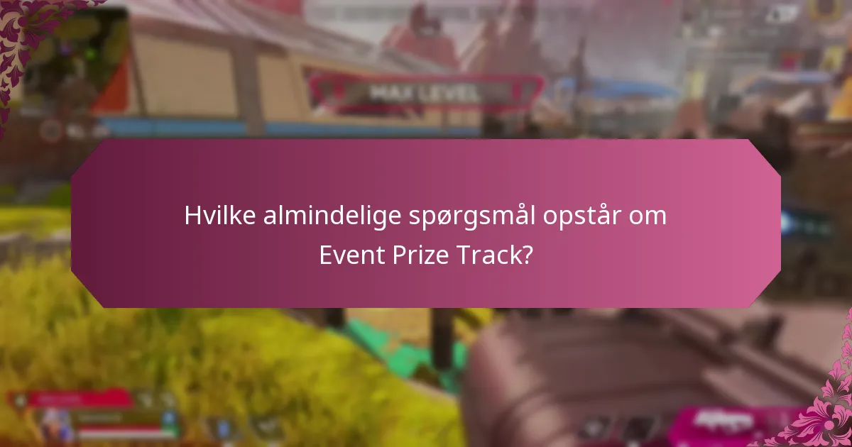 Hvad er reglerne og forskrifterne for Event Prize Track?