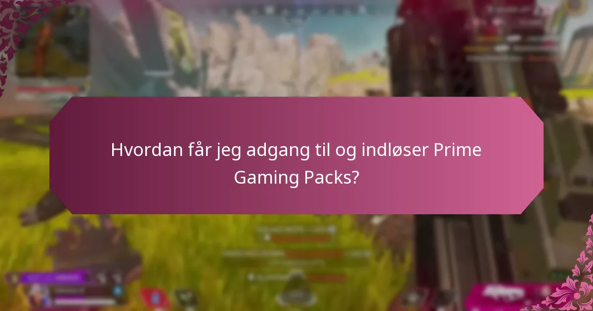 Hvad er de nuværende kampagner og tilbud for Prime Gaming Packs?
