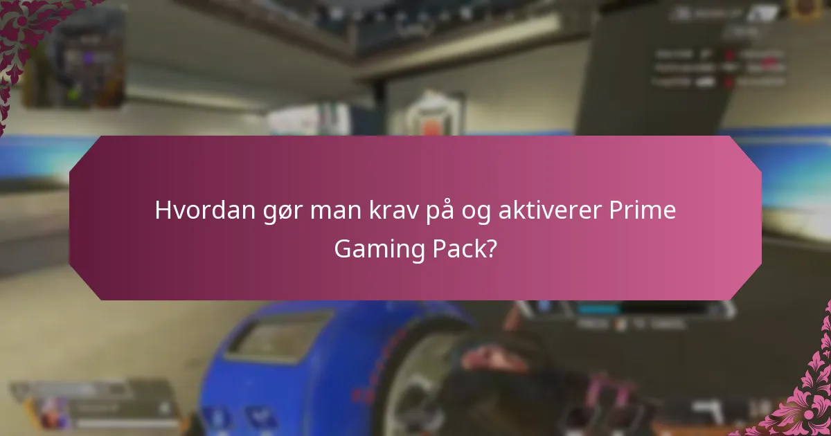Hvordan gør man krav på og aktiverer Prime Gaming Pack?
