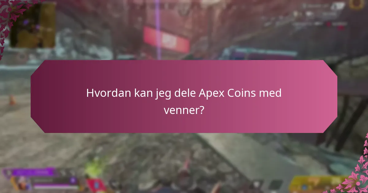 Hvad er almindelige FAQ’er og fejlfindingstips til overførsel af Apex Coins?