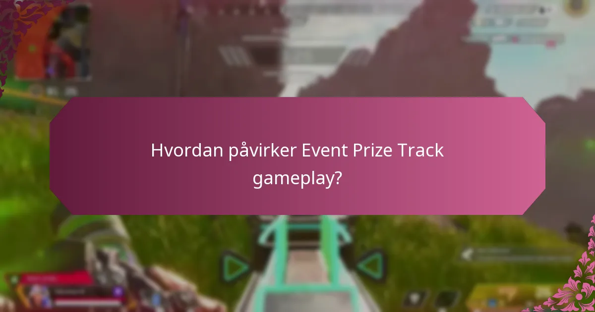 Hvordan sammenlignes Event Prize Track med andre in-game events?