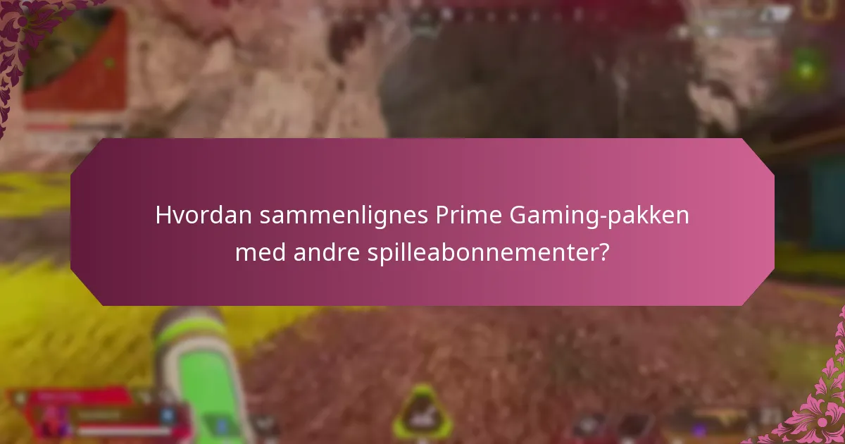 Hvad er brugeroplevelserne med Prime Gaming-pakken?